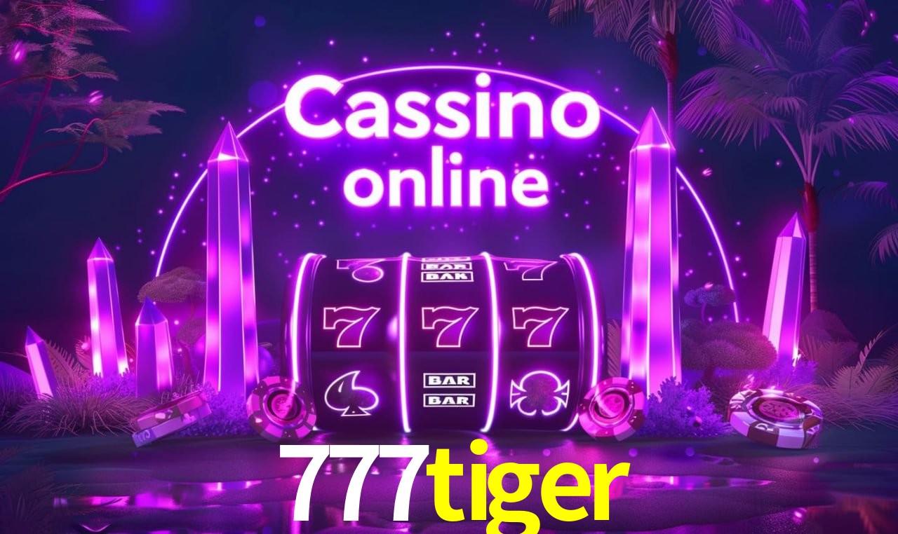 777tiger - cassino ao vivo